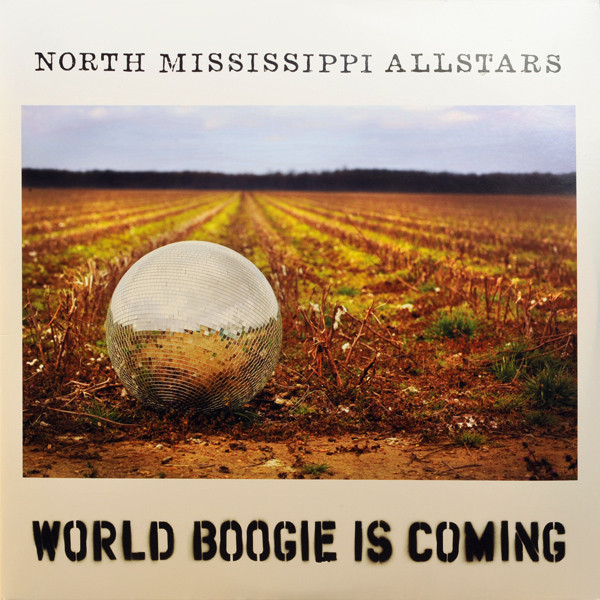 North Mississippi Allstars / World Boogie Is Coming
