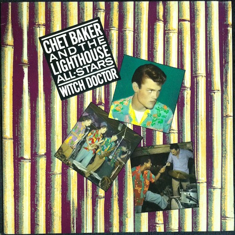 Chet Baker & The Lighthouse All-Stars / Witch Doctor