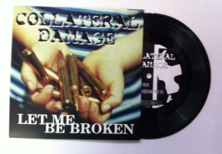 Collateral Damage / Let Me Be Broken