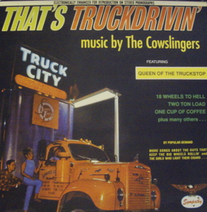 Cowslingers / That's Truckdrivin' 10"