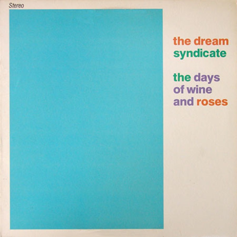 Dream Syndicate / The Days Of Wine And Roses