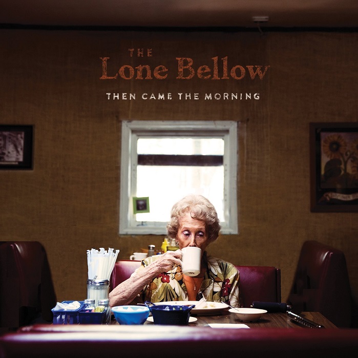 Lone Bellow / Then Came The Morning