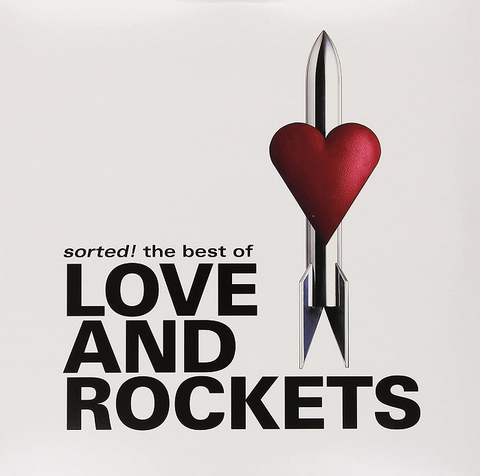 Love And Rockets / Sorted! The Best Of Love And Rockets