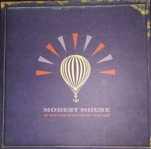Modest Mouse / We Were Dead Before The Ship Even Sank