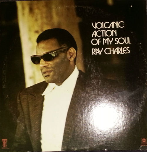 Ray Charles / Volcanic Action Of My Soul