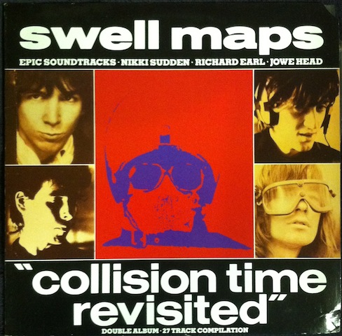 Swell Maps / Collision Time Revisited