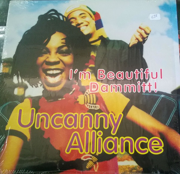 Uncanny Alliance / I'm Beautiful Dammitt!