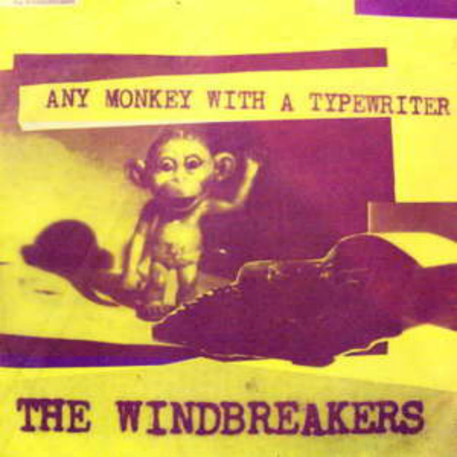 Windbreakers / Any Monkey With A Typewriter