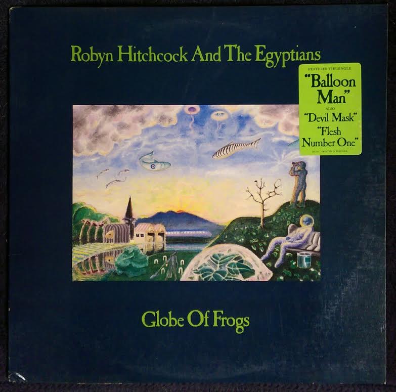 Robyn Hitchcock and the Egyptians / Globe of Frogs