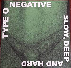 Type O Negative / Slow, Deep, And Hard